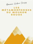 Ebook Les Métamorphoses du Mouron rouge di Baronne Emma Orczy edito da Books on Demand