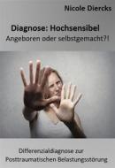 Ebook Diagnose: Hochsensibel di Nicole Diercks edito da Books on Demand