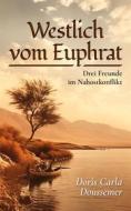 Ebook Westlich vom Euphrat di Doris Carla Doussemer edito da Books on Demand