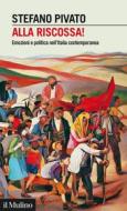 Ebook Alla riscossa! di Stefano Pivato edito da Società editrice il Mulino, Spa