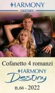 Ebook Cofanetto 4 Harmony Destiny n.66/2022 di Joss Wood, Jessica Lemmon, Nadine Gonzalez, Cat Schield edito da HarperCollins Italia