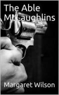 Ebook The Able McLaughlins di Margaret Wilson edito da iOnlineShopping.com