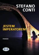 Ebook Jestem Imperatorem di Stefano Conti edito da Tektime