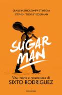 Ebook Sugar Man di Segerman Stephen "sugar", Strydom Craig Bartholomew edito da Mondadori