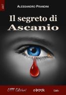 Ebook Il segreto di Ascanio di Alessandro Prandini edito da 0111 Edizioni