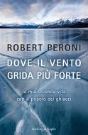 Ebook Dove il vento grida più forte di Casolo Francesco, Peroni Robert edito da Sperling & Kupfer