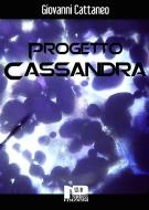 Ebook Progetto Cassandra di Giovanni Cattaneo edito da Nero Press