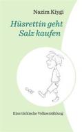 Ebook Hüsrettin geht Salz kaufen di Nazim Kiygi edito da Books on Demand