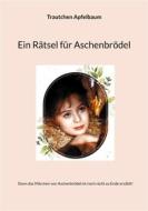 Ebook Ein Rätsel für Aschenbrödel di Trautchen Apfelbaum edito da Books on Demand