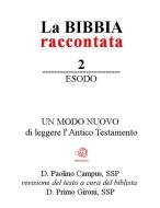 Ebook La Bibbia raccontata - Esodo di Paolino Campus edito da Paolino Campus