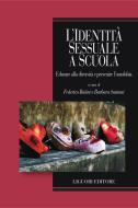 Ebook L’identità sessuale a scuola di Luca Pietrantoni, Antonella Montano edito da Liguori Editore