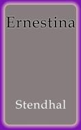 Ebook Ernestina di Stendhal edito da Stendhal