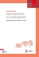 Ebook Dieci parrocchie e un solo parroco di Stefano Borghi edito da Edizioni Messaggero Padova