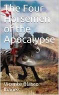 Ebook The Four Horsemen of the Apocalypse di Vicente Blasco Ibáñez edito da iOnlineShopping.com