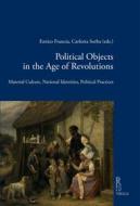 Ebook Political Objects in the Age of Revolutions di Autori Vari edito da Viella Libreria Editrice
