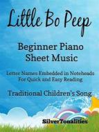 Ebook Little Bo Peep Beginner Piano Sheet Music di SilverTonalities edito da SilverTonalities