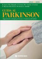 Ebook Guida al Parkinson di Barbara Asprea, Bianca Maria Petrucci, Maria Grazia Briguglio, Sofia Fortuna, Maria Giulia Giantin, Arianna Lorenzi, Francesca Mancini, Michela Strozzi, Giuliano Zebellin edito da Tecniche Nuove