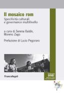 Ebook Il mosaico rom. Specificità culturali e governance multilivello di AA. VV. edito da Franco Angeli Edizioni