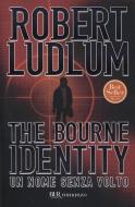 Ebook The Bourne Identity - Un nome senza volto di Ludlum Robert edito da BUR
