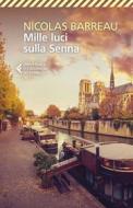 Ebook Mille luci sulla Senna di Nicolas Barreau edito da Feltrinelli Editore