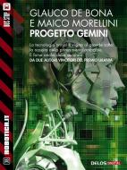 Ebook Progetto Gemini di Maico Morellini, Glauco De Bona edito da Delos Digital