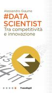 Ebook Data scientist di Alessandro Giaume edito da Franco Angeli Edizioni