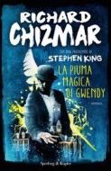 Ebook La piuma magica di Gwendy di Chizmar Richard edito da Sperling & Kupfer