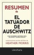 Ebook El Tatuador De Auschwitz: Una Increíble Historia Real De Amor Y Supervivencia de Heather Morris: Conversaciones Escritas di LibroDiario edito da LibroDiario