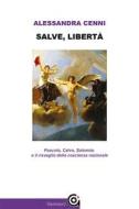 Ebook Salve, libertà di Alessandra Cenni edito da Gammarò Editore