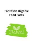 Ebook Fantastic Organic Food Facts di Steven Nataru edito da Books on Demand