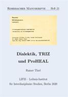Ebook Dialektik, TRIZ und ProHEAL di Rainer Thiel edito da Books on Demand