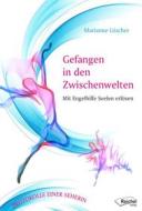Ebook Gefangen in den Zwischenwelten di Marianne Lüscher edito da Reichel Verlag - Sparte 58.11 der Reichel AG