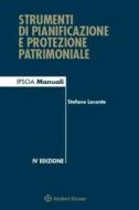 Ebook Strumenti di pianificazione e protezione patrimoniale di Stefano Loconte edito da Ipsoa