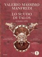 Ebook Lo scudo di Talos. Il graphic novel di Manfredi Valerio Massimo edito da Mondadori