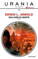 Ebook Gulliver di Marte (Urania) di Arnold Edwin Lester edito da Mondadori