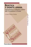 Ebook Bioetica e dignità umana. Interpretazioni a confronto a partire dalla Convenzione di Oviedo di AA. VV. edito da Franco Angeli Edizioni