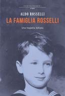 Ebook La famiglia Rosselli di Aldo Rosselli edito da Castelvecchi