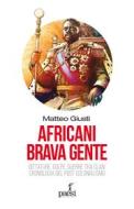 Ebook Africani brava gente di Matteo Giusti edito da Paesi edizioni