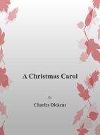 Ebook A Christmas Carol di Charles Dickens edito da Charles Dickens
