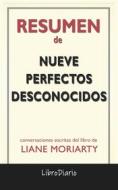 Ebook Nueve Perfectos Desconocidos de Liane Moriarty: Conversaciones Escritas di LibroDiario edito da LibroDiario