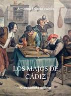 Ebook Los majos de cádiz di Armando Palacio Valdés edito da Greenbooks Editore