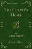 Ebook The Curate's Home di Agnes Giberne edito da Forgotten Books
