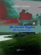 Ebook The Parallel Kingdom di Roberto Donini edito da Babelcube Inc.