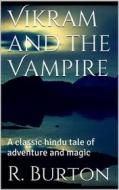 Ebook Vikram and the Vampire di Richard F. Burton edito da Books on Demand