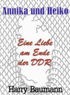 Ebook Annika und Heiko di Harry Baumann edito da Books on Demand
