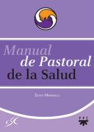 Ebook Manual de Pastoral de la Salud di Silvio Marinelli edito da PPC Editorial