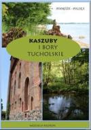 Ebook Kaszuby i Bory Tucholskie di Wojciech Biedro? edito da self-publishing