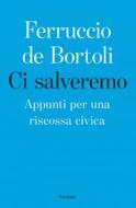 Ebook Ci salveremo di Ferruccio de Bortoli edito da Garzanti