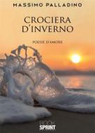 Ebook Crociera d’inverno - Poesie d’amore di Massimo Palladino edito da Booksprint