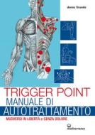 Ebook Trigger Point manuale di autotrattamento di Donna Finando edito da Edizioni Mediterranee